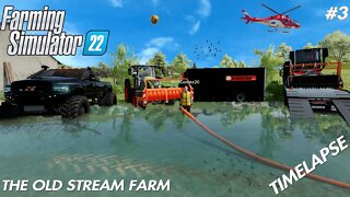 DRAINING MY FLOODED FARM WITH PUMP & HOSES DLC | THE OLD STREAM FARM | TIMELAPSE | FS22 | EPISODE 3