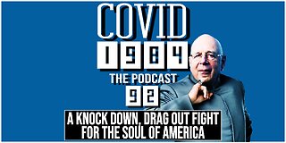 A KNOCK DOWN, DRAG OUT FIGHT FOR THE SOUL OF AMERICA. COVID 1984 PODCAST. EP 92 01/28/2024