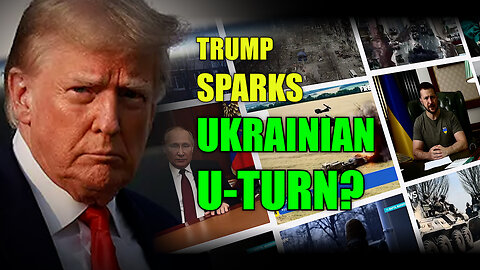 Trump Sparks Ukrainian U-Turn?