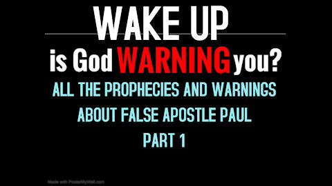 All the times God/YHVH/Yahshua warned us about false Apostle Paul /Saul /Sheol -The Evil One -Part 1