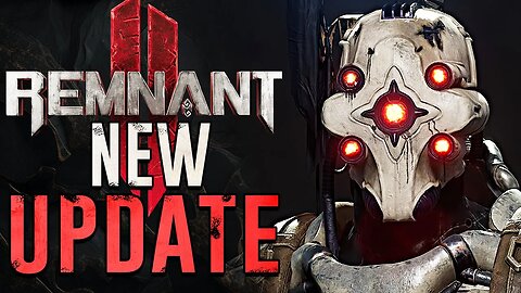 EVERYTHING Explained About Remnant 2's NEW Update