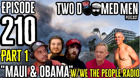 Episode 210 "Maui & Obama" w/We The People Radio