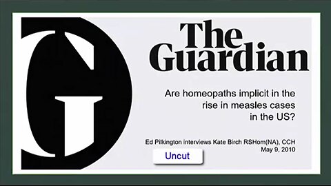 Ed Pilkington Interviews Kate Birch: Are homeopaths implicit in the rise in measles cases