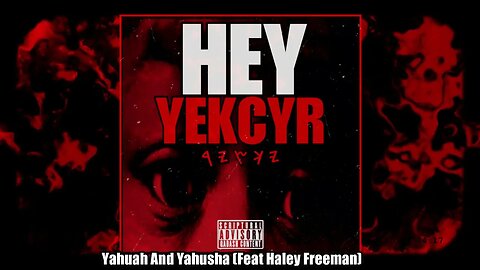 Yekcyr MalkiYah - Yahuah And Yahusha (Feat. Haley Freeman) [Audio]