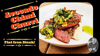 Flat Iron Steak with Avocado Chimi Churri | Chef Terry