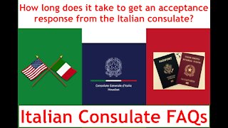 Italian Consulate FAQs-How long does it take to get an acceptance response for Jure Sanguinis?