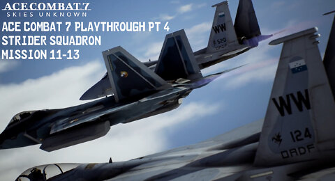 ACE COMBAT 7 Playthrough Pt4: Strider Squadron Mission 11-13 (JAP Audio, no commentary)