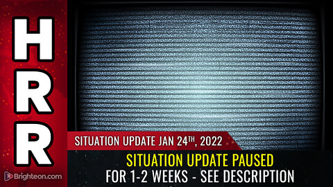 Situation Update PAUSED for 1-2 weeks - see description