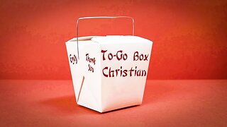 To-Go Box Christians • 5/17/23