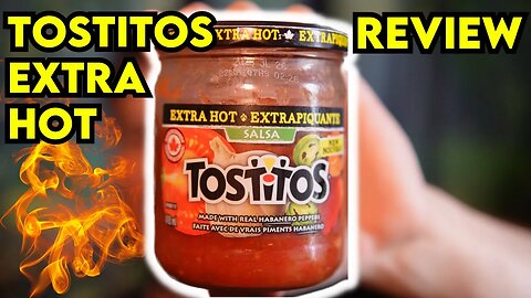 TOSTITOS EXTRA HOT Salsa Review