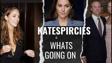Katespircies, photoshoping .health, royal death,affairs ?