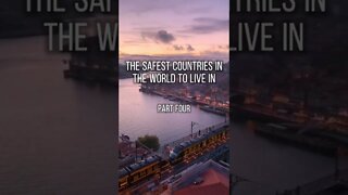 Top 10 Safest Countries To Live In Pt.4
