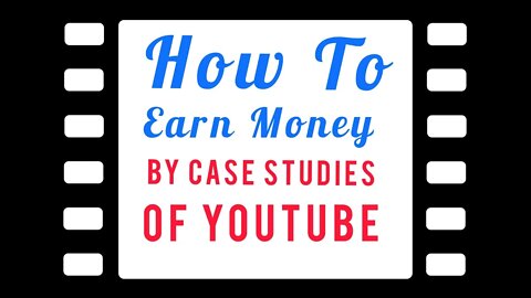 How To Earn Money By Case Studies Of YouTube ! #Promyth #Education #Course #Free #Online