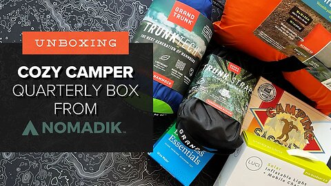 This Should Get You Outside | Unboxing the Cozy Camper QUARTERLY Box from Nomadik