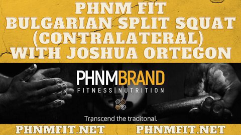 PHNM FIT Bulgarian Split Squat (contralateral) with Joshua Ortegon