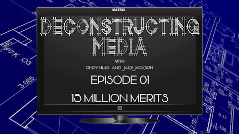 Deconstructing Media Ep. 01 - 15 Million Merits
