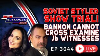 SOVIET SHOW TRIAL! Bannon Cannot Cross Examine J6 Witnesses | EP 3044-6PM