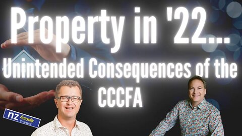 Property in 2022 - Will the CCCFA CRASH the NZ Property Market?!