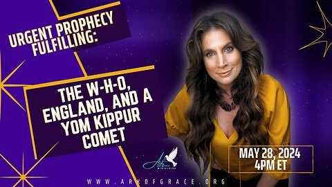 Prophet Amanda Grace - Urgent Prophecy Fulfilling - The WHO England and A Yom Kippur Comet Captions