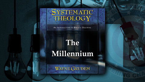 Systematic Theology Eschatology - Three Views of the Millennium