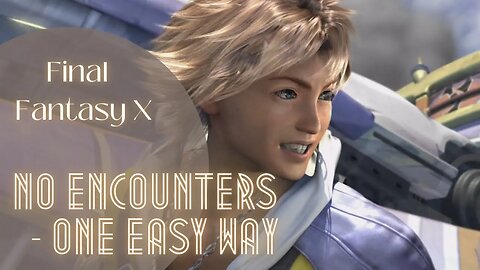 "No Encounters" Ability - One Easy Way | Final Fantasy X HD Remaster | Tutorial Walkthrough
