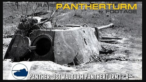 Rare WW2 Pantherturm - Panther-Ostwalturm I/A Footage.