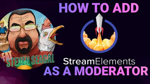 Fat Steven Seagal How to Add #StreamElements As A Moderator