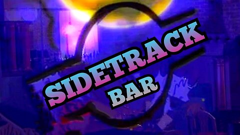 SIDETRACK BAR