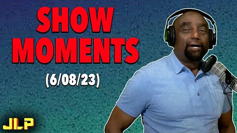 SHOW MOMENTS: Murder on the Mind, Fired for Racism?, and MORE (6/08/23) | JLP