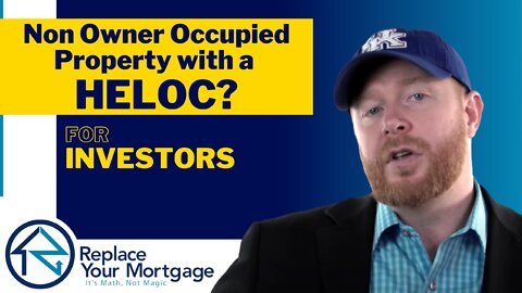 Home Equity Line of Credit With A Non Owner Occupied Property - What You Should Know?