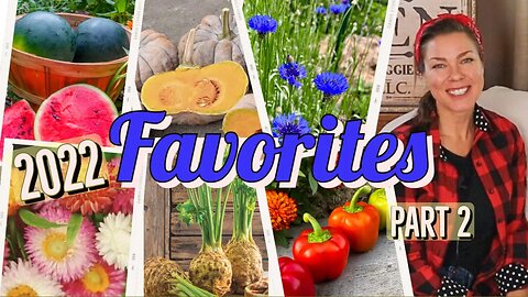 Best Vegetable Varieties to Grow- 2022 Favorites, PART 2