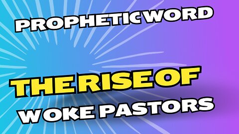 Prophetic Word - Woke Pastors