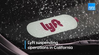 Lyft will suspend operations in California