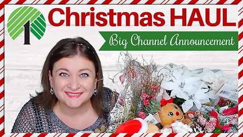 HUGE DOLLAR TREE CHRISTMAS HAUL | BIG CHANNEL ANNOUNCEMENT