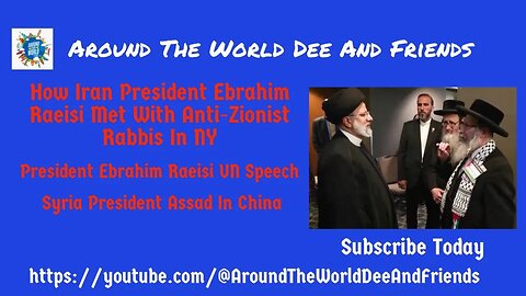 Iran Raeisi Speech & Meeting With Non-Zionist Rabbis, Syria Assad In China