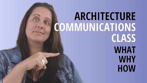 Architecture Communications Class | What You’ll Learn And Why