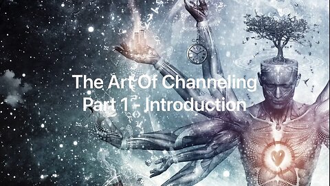 Darryl - Art Of Channeling (Introduction) Pt1