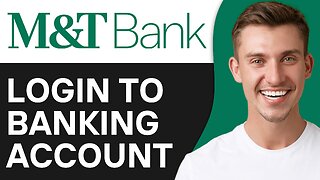 How to Login to M&T Bank Online Banking Account