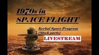 1970s Spaceflight - Kerbal Space Program - LIVESTREAM - cont.