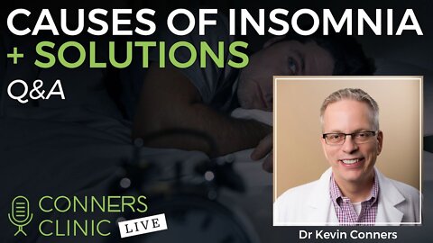 Causes of Insomnia + Solutions | Conners Clinic Live