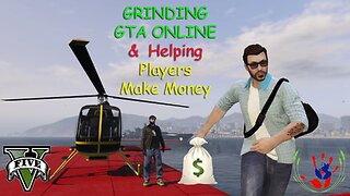 GTA ONLINE - Helping Players Make Money - 03/30/2024