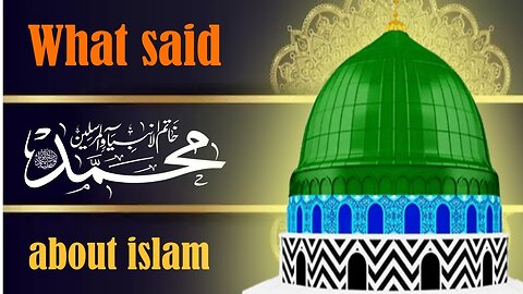 What said Hazrat Muhammad (PBUH) about islam