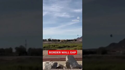 🚨MASSIVE Gap in Border Wall