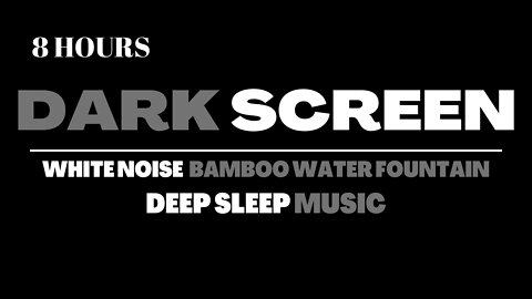 DARK SCREEN Bamboo Water Fountain | White Noise Natural sounds of Creeks in Wood, Birds Sleep Sounds