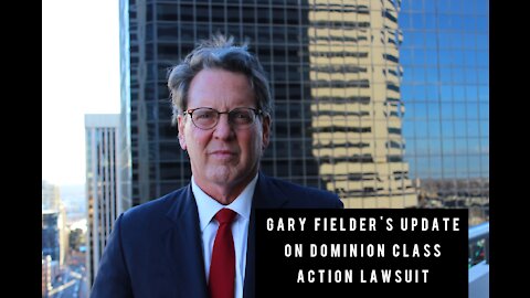 Gary Fielder's Update on Dominion Lawsuit as of April 15th, 2021