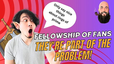 Fellowship Of Fans / THEY'RE PART OF THE PROBLEM!