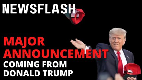 MAJOR ANNOUNCEMENT Coming from Former President Donald Trump!