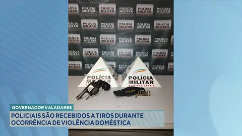 Gov. Valadares: Policias recebidos a Tiros durante ocorrência de Violência Doméstica.