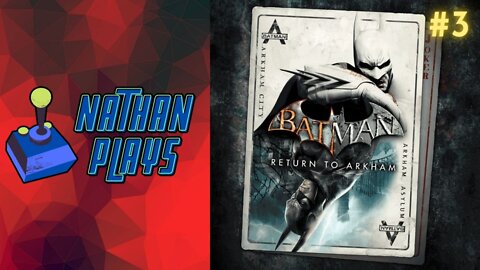 Batman Arkham Asylum (Return to Arkham) #3 - Nathan Plays