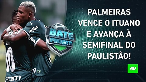 Palmeiras vai à SEMI do Paulista; Corinthians e Seleção JOGAM HOJE! | BATE-PRONTO – 24/03/22